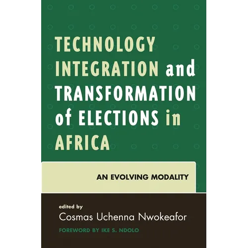 Technology Integration and Transformation of Elections in Africa: An Evolving Modality