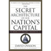 The Secret Architecture of Our Nation's Capital: The Masons and the Building of Washington, D.C.