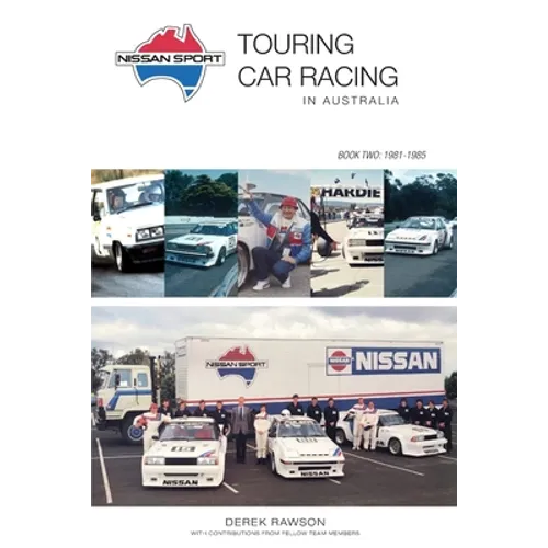 Nissan Sport: Touring Car Racing in Australia, 1981-1985