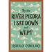 By the River Piedra I Sat Down and Wept: A Novel of Forgiveness
