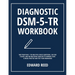 Diagnostic DSM-5-TR Workbook: 1400 True/False, 1120 Multiple Choice Questions, 140 Case Studies, and 840 Matching Exercises to Improve Your Clinical P