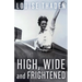High, Wide and Frightened