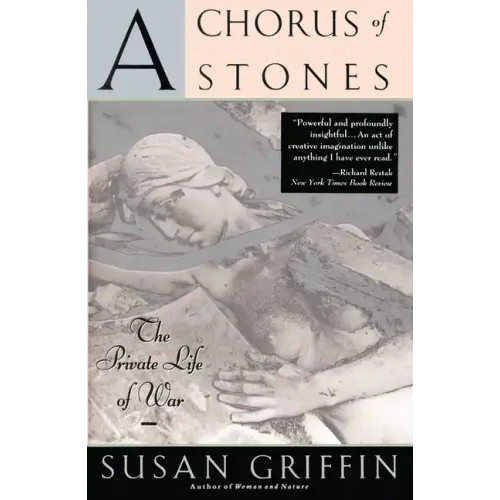 A Chorus of Stones: The Private Life of War
