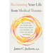 Reclaiming Your Life from Medical Trauma: Recognize the Symptoms, Find Treatment That Works, and Heal Your Brain and Body