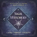 Sigil Witchery: A Witch's Guide to Crafting Magick Symbols