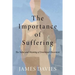 The Importance of Suffering: The Value and Meaning of Emotional Discontent