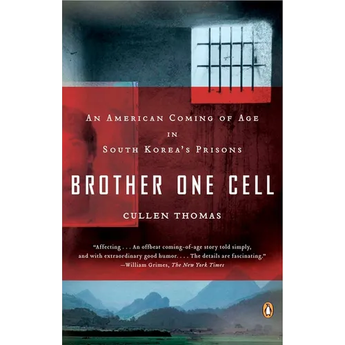 Brother One Cell: An American Coming of Age in South Korea's Prisons