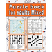 Puzzle book for adults Mixed: Large print Puzzle book! Soduko, word search, CodeWord and CrossWord 111 pages