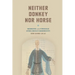 Neither Donkey nor Horse: Medicine in the Struggle over China's Modernity