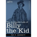 The Authentic Life of Billy the Kid
