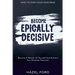 How To Own Your Own Mind: Become Epically Decisive - Become A Master Of Yourself And Achieve Your Greatest Potential