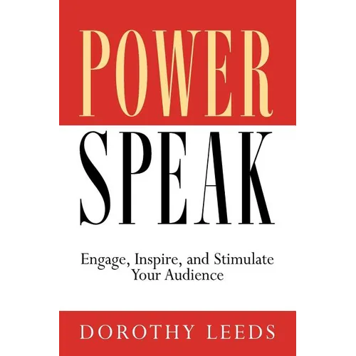 PowerSpeak: Engage, Inspire, and Stimulate Your Audience