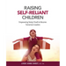 Raising Self-Reliant Children: Empowering Today's Youth to Become Tomorrow's Leaders
