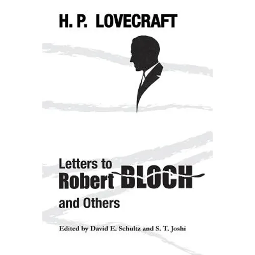 Letters to Robert Bloch and Others
