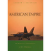 American Empire: The Realities and Consequences of U.S. Diplomacy