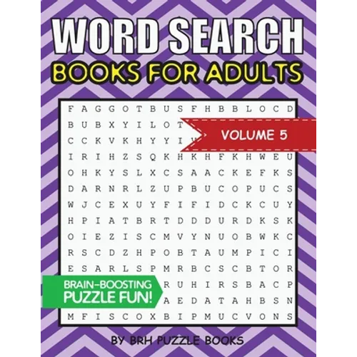 Word Search Books For Adults: 100 Word Search Puzzles For Adults - Brain-Boosting Fun Vol 5