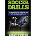 Soccer Drills: A 100 Soccer Drills to Improve Your Skills, Strategies and Secrets