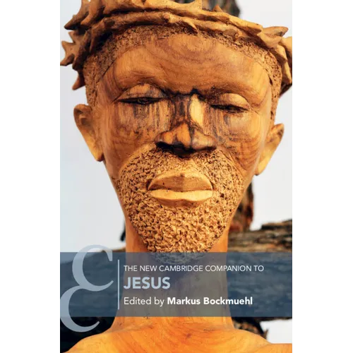The New Cambridge Companion to Jesus