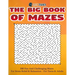 The Big Book Of Mazes 200 Fun And Challenging Mazes For Stress Relief & Relaxation - For Teens & Adults