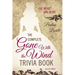 The Complete Gone With the Wind Trivia Book: The Movie and More
