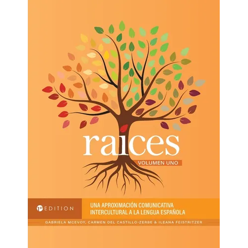 Raíces: Una aproximación comunicativa intercultural a la lengua española, Volumen uno