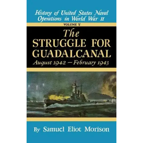 Struggle for Guadalcanal: August 1942 - February 1943 - Volume 5