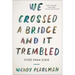 We Crossed a Bridge and It Trembled: Voices from Syria