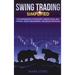 Swing Trading: Simplified - The Fundamentals, Psychology, Trading Tools, Risk Control, Money Management, And Proven Strategies (Stock
