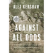 Against All Odds: A True Story of Ultimate Courage and Survival in World War II