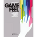 Game Feel: A Game Designer's Guide to Virtual Sensation