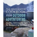 The Dehydrator Cookbook for Outdoor Adventurers: Healthy, Delicious Recipes for Backpacking and Beyond