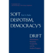 Soft Despotism, Democracy's Drift: Montesquieu, Rousseau, Tocqueville & the Modern Prospect