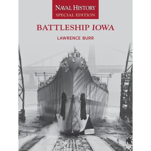 Battleship Iowa: Naval History Special Edition