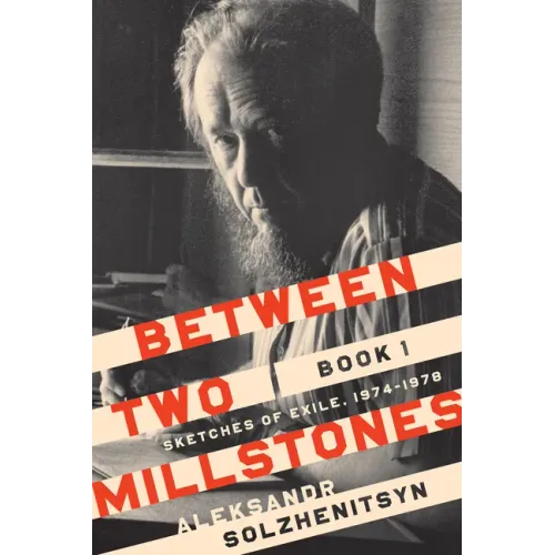 Between Two Millstones, Book 1: Sketches of Exile, 1974-1978