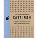 The Encyclopedia of Cast Iron: Over 350 Recipes for the Cast Iron Connoisseur