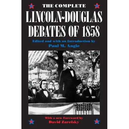 The Complete Lincoln-Douglas Debates of 1858