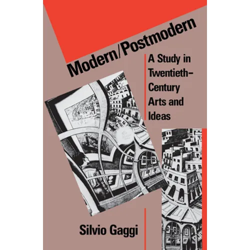 Modern/Postmodern: A Study in Twentieth-Century Arts and Ideas