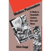 Modern/Postmodern: A Study in Twentieth-Century Arts and Ideas