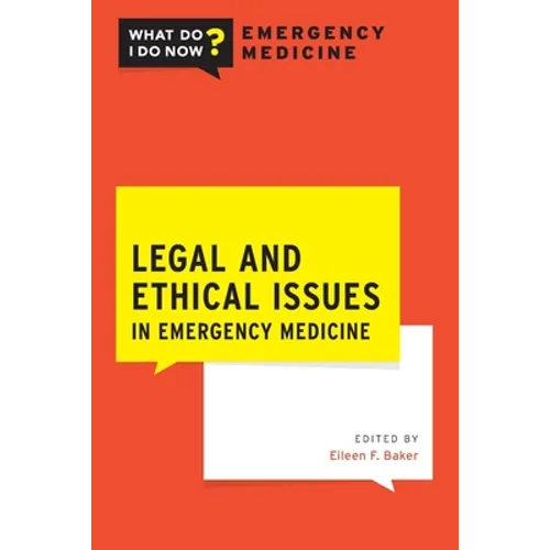 Legal and Ethical Issues in Emergency Medicine