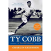 Ty Cobb: A Terrible Beauty