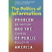 The Politics of Information: Problem Definition and the Course of Public Policy in America