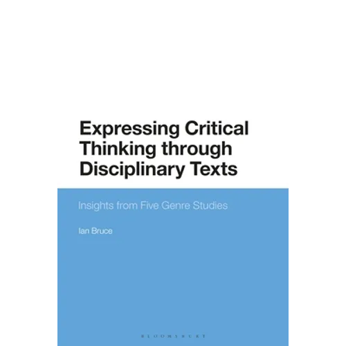 Expressing Critical Thinking Through Disciplinary Texts: Insights from Five Genre Studies