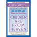 Children Are from Heaven: Positive Parenting Skills for Raising Cooperative, Confident, and Compassionate Children
