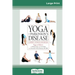 Yoga and Parkinson's Disease: A Journey to Health and Healing (16pt Large Print Edition)