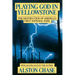 Playing God in Yellowstone: The Destruction of American (Ameri)Ca's First National Park