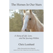 The Horses In Our Stars: A Story of Life, Love, and the Journey Within