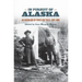 In Pursuit of Alaska: An Anthology of Travelers' Tales, 1879-1909