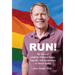Run!: My Story of LGBTQ] Political Power, Equality, and Acceptance in Silicon Valley