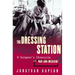 The Dressing Station: A Surgeon's Chronicle of War and Medicine