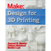 Design for 3D Printing: Scanning, Creating, Editing, Remixing, and Making in Three Dimensions